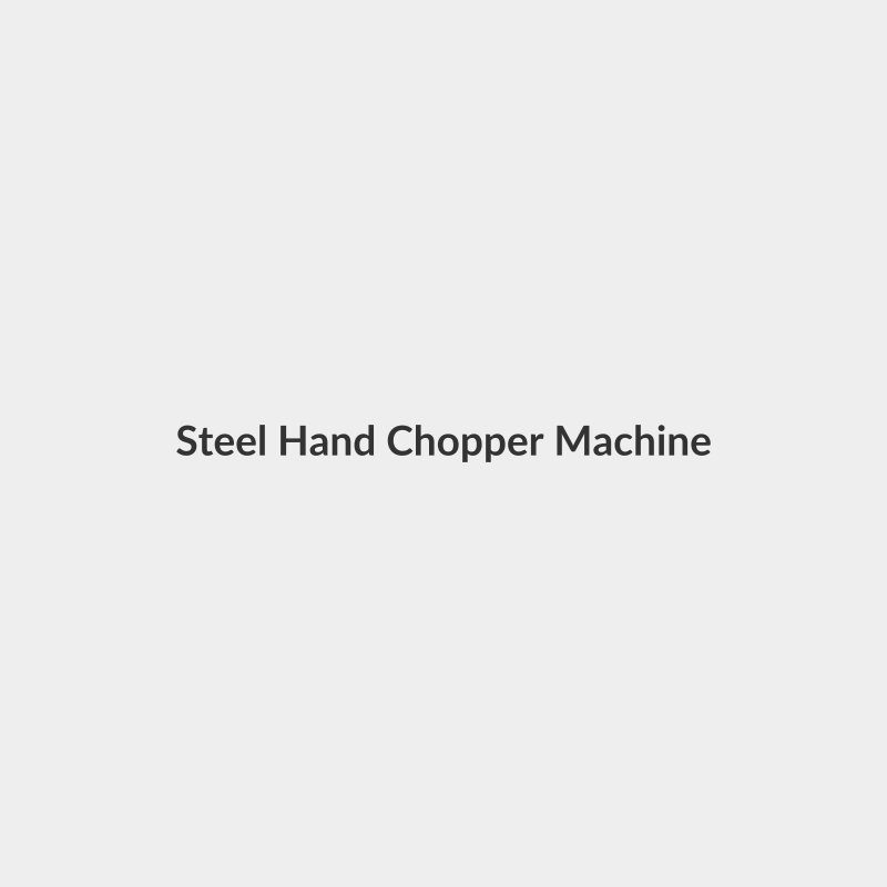 Steel Hand Chopper Machine