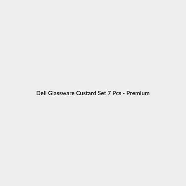 Deli Glassware Custard Set 7 Pcs - Premium